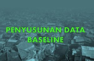 Miliki Data Baseline 2020, Pemda Lutra Bisa Menata Kembali Permukiman Kota Pascabencana