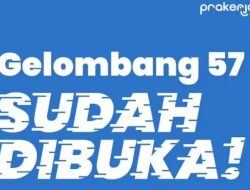 Kartu Prakerja Gelombang 57 Resmi Dibuka, Simak Syarat dan Cara Daftarnya