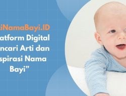 ArtiNamaBayi.id: Platform Cerdas untuk Menemukan Nama Bayi yang Penuh Makna